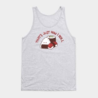 Sushi That's Just How I Roll Tank Top